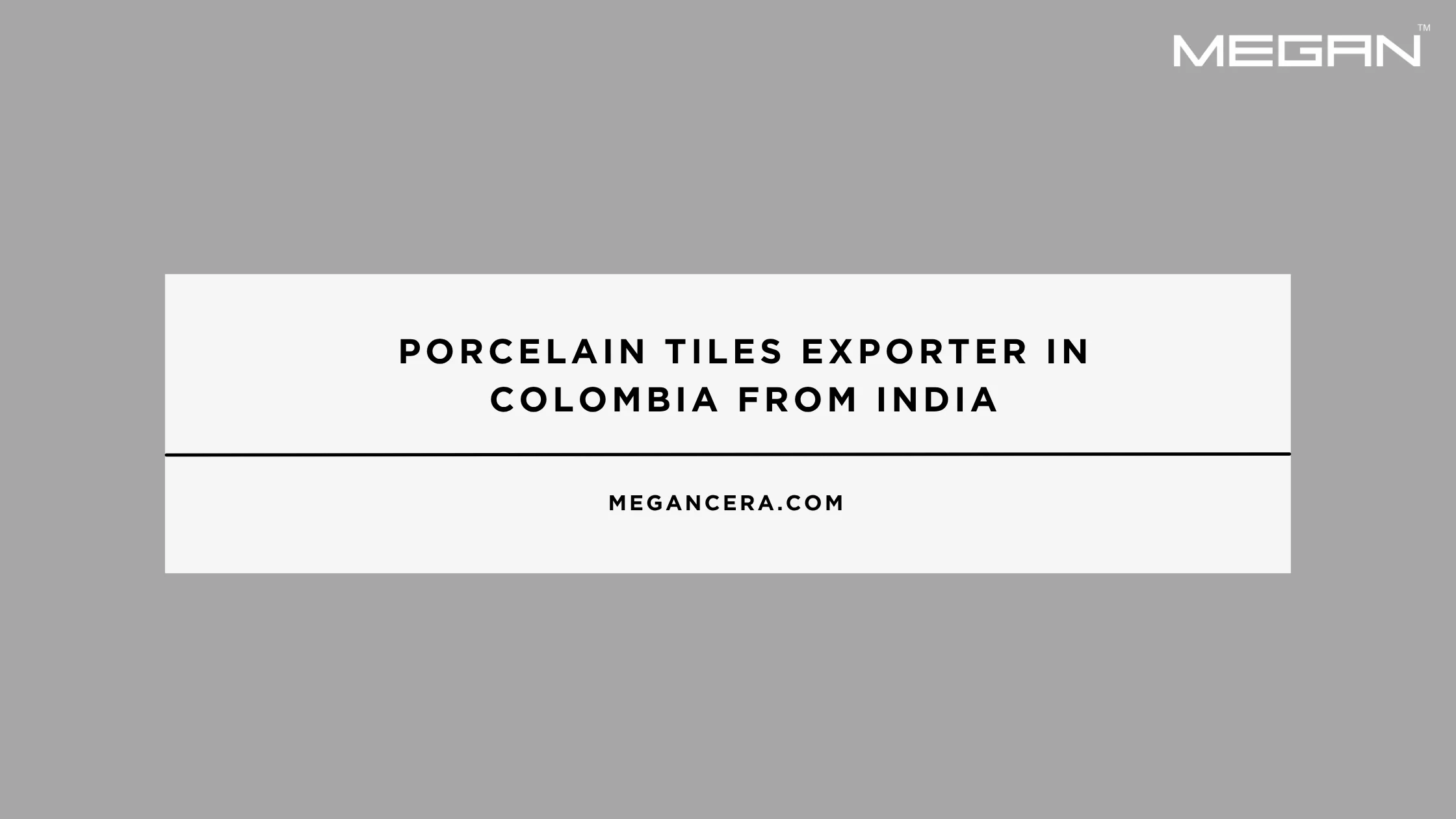 Porcelain Tiles Exporter in Colombia From India
